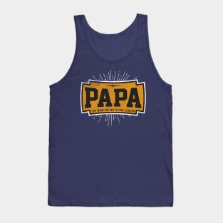 PAPA The Man The Myth The Legend Tank Top